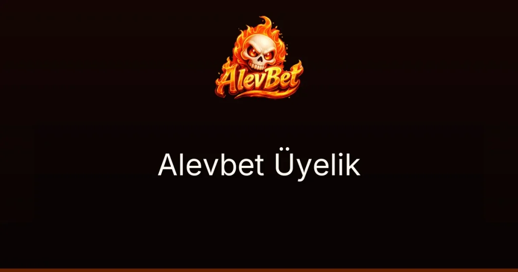 Alevbet Üyelik